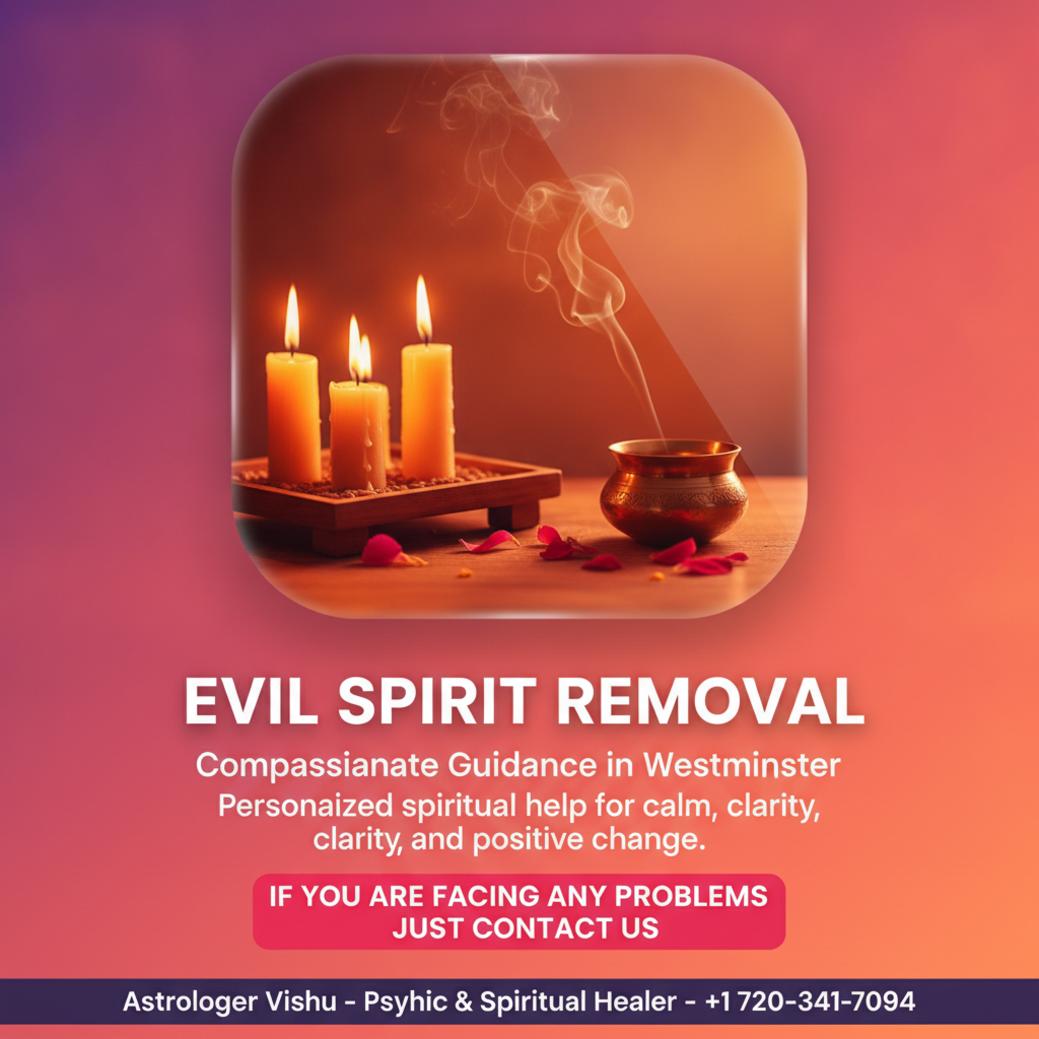 Calm Guidance for Evil Spirit Removal in Westminster evil spirit removal spiritual ritual setup Westminster CO
